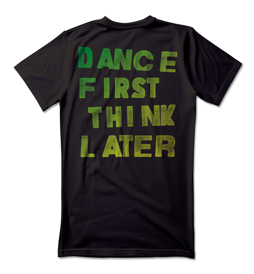 Camiseta unisex preta DANCE FIRST THINK LATER