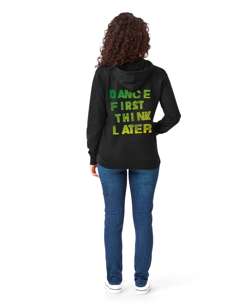 Moletom canguru unisex DANCE FIRST THINK LATER