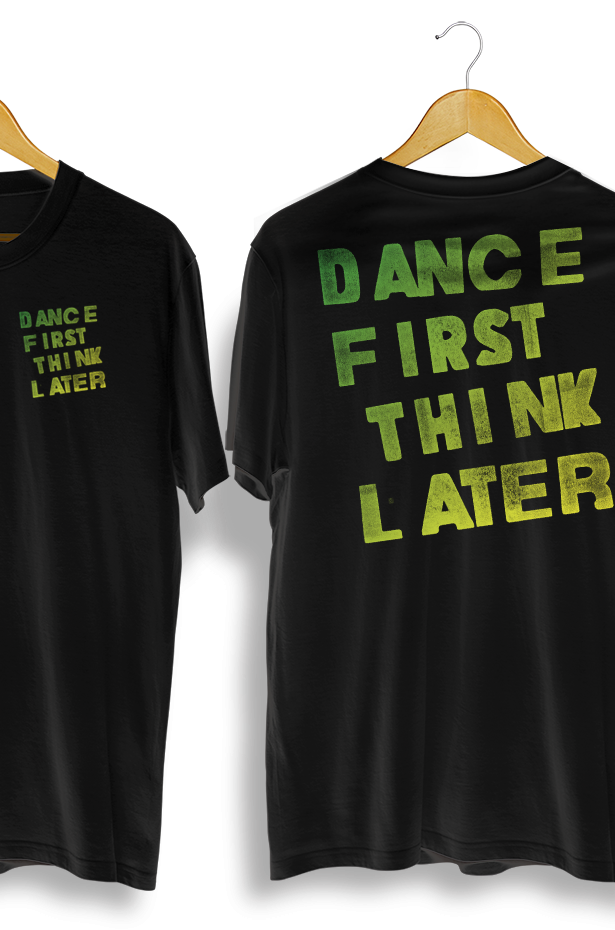 Camiseta unisex preta DANCE FIRST THINK LATER