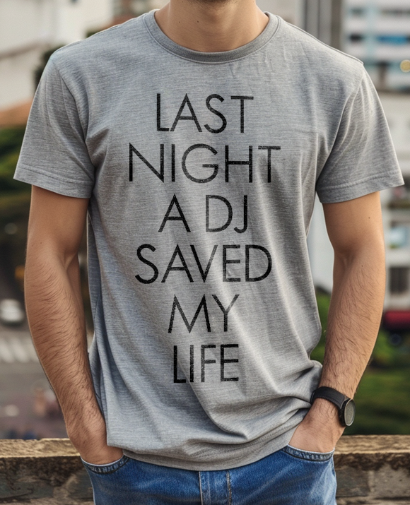 Camiseta unisex cinza "LAST NIGHT A DJ SAVED MY LIFE"