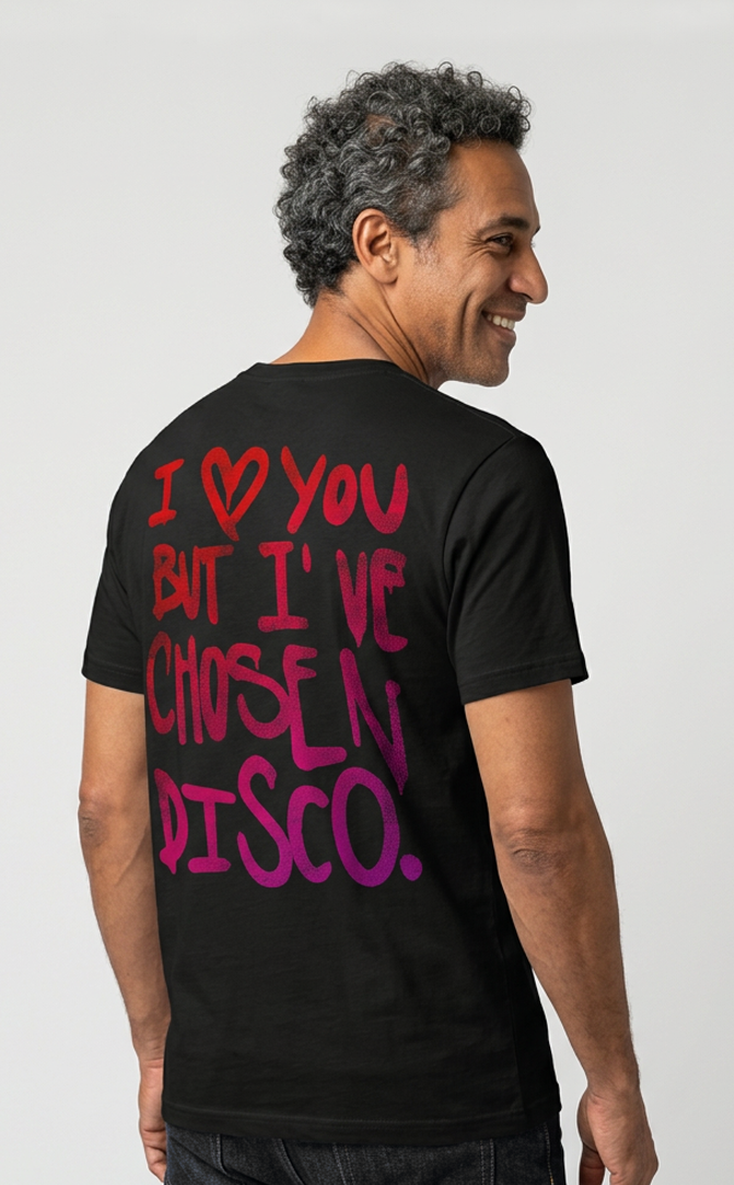 Camiseta unisex preta I LOVE YOU, BUT I'VE CHOSEN DISCO