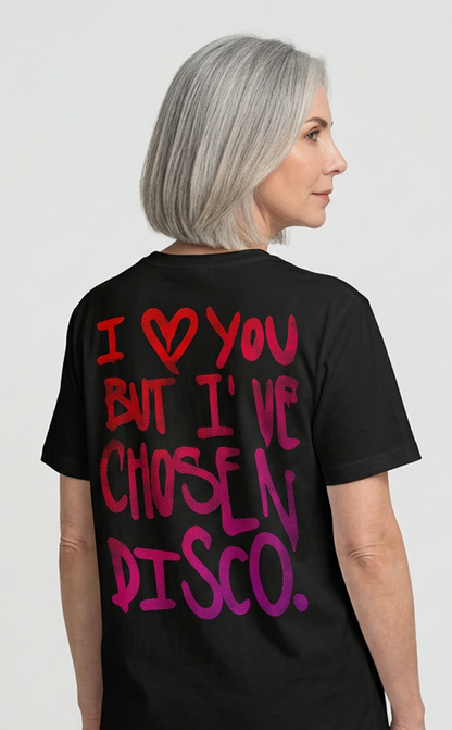 Camiseta unisex preta I LOVE YOU, BUT I'VE CHOSEN DISCO