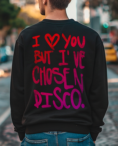 Moletom careca unisex I LOV U BUT I'VE CHOSEN DISCO