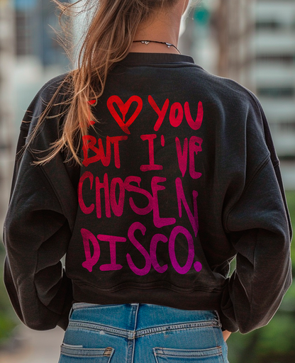 Moletom careca unisex I LOV U BUT I'VE CHOSEN DISCO