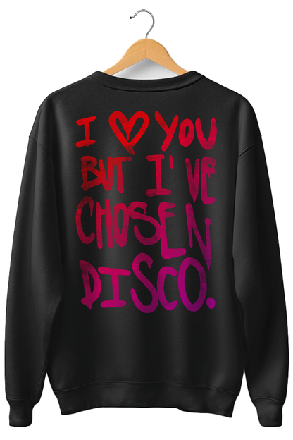 Moletom careca unisex I LOV U BUT I'VE CHOSEN DISCO