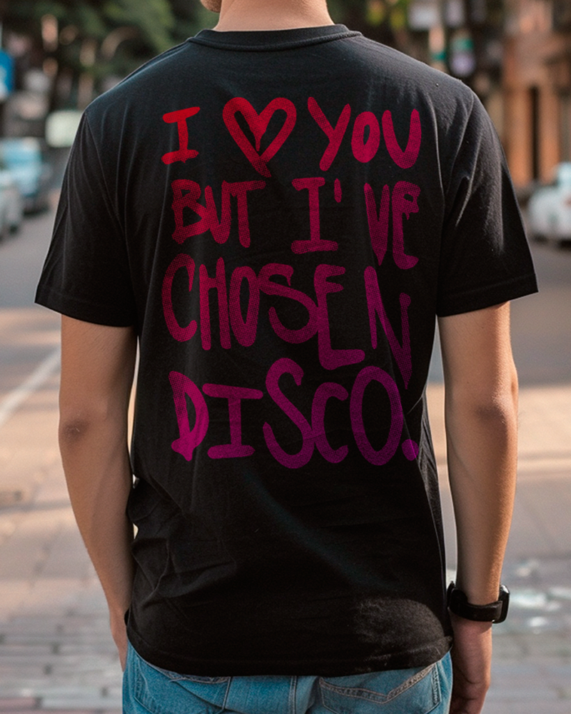 Camiseta unisex preta I LOVE YOU, BUT I'VE CHOSEN DISCO