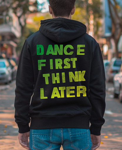 Moletom canguru unisex DANCE FIRST THINK LATER